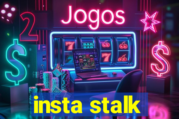 insta stalk